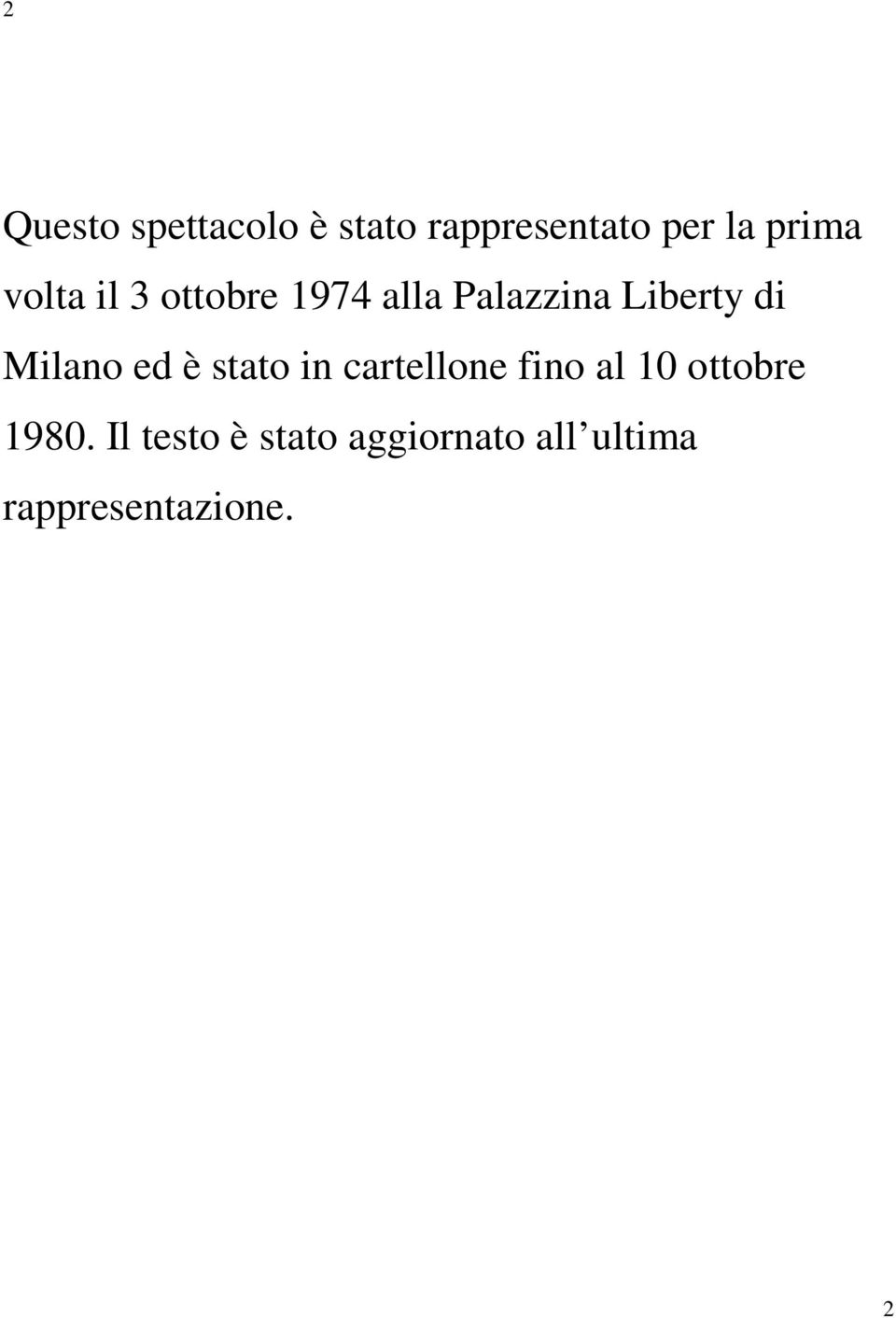 Milano ed è stato in cartellone fino al 10 ottobre