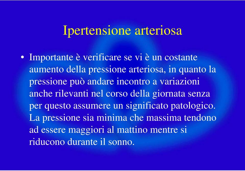 corso della giornata senza per questo assumere un significato patologico.