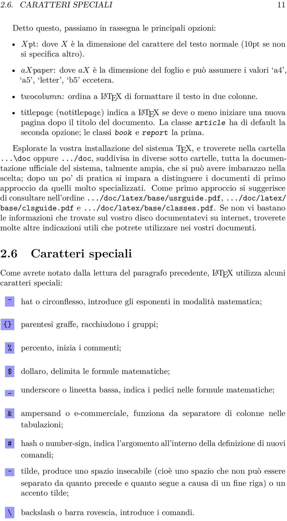 ttlepage (nottlepage) ndca a L A TEX se deve o meno nzare una nuova pagna dopo l ttolo del documento. La classe artcle ha d default la seconda opzone; le class book e report la prma.