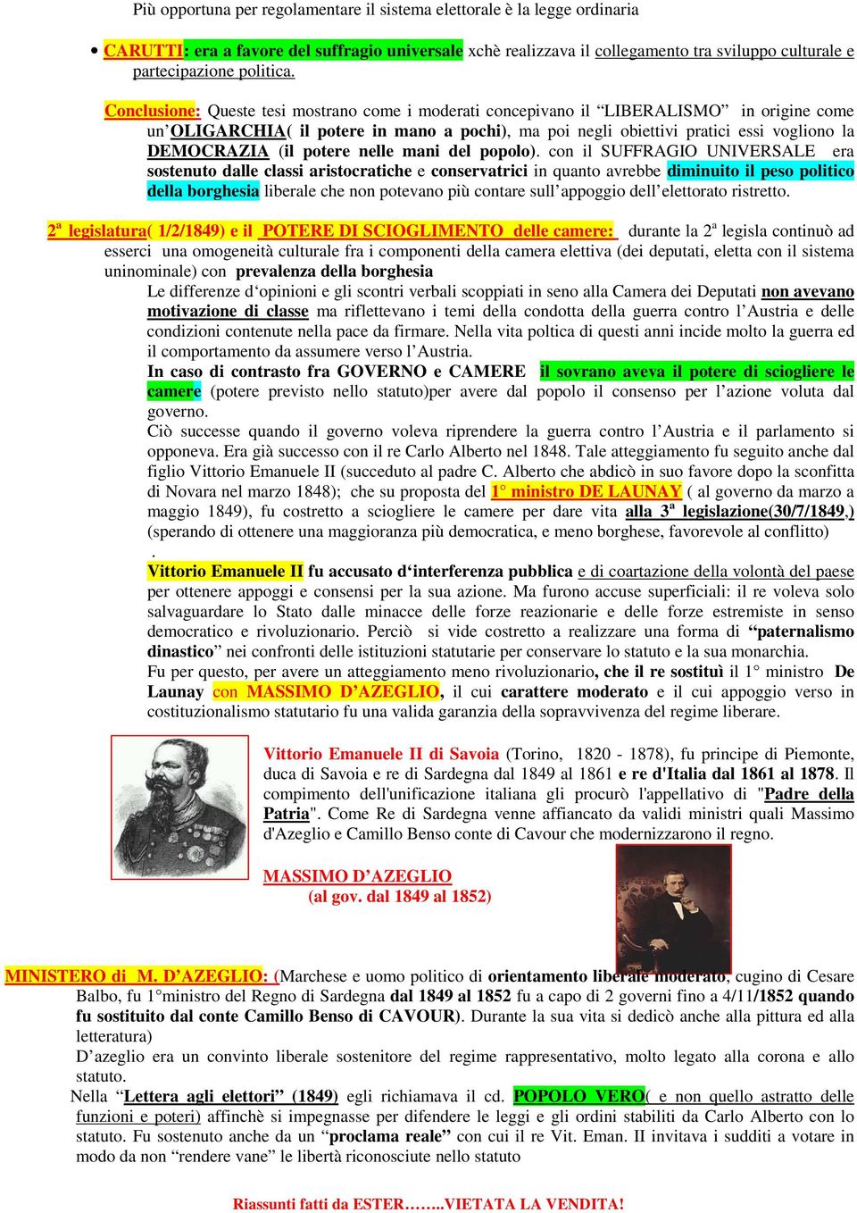 Conclusione: Queste tesi mostrano come i moderati concepivano il LIBERALISMO in origine come un OLIGARCHIA( il potere in mano a pochi), ma poi negli obiettivi pratici essi vogliono la DEMOCRAZIA (il