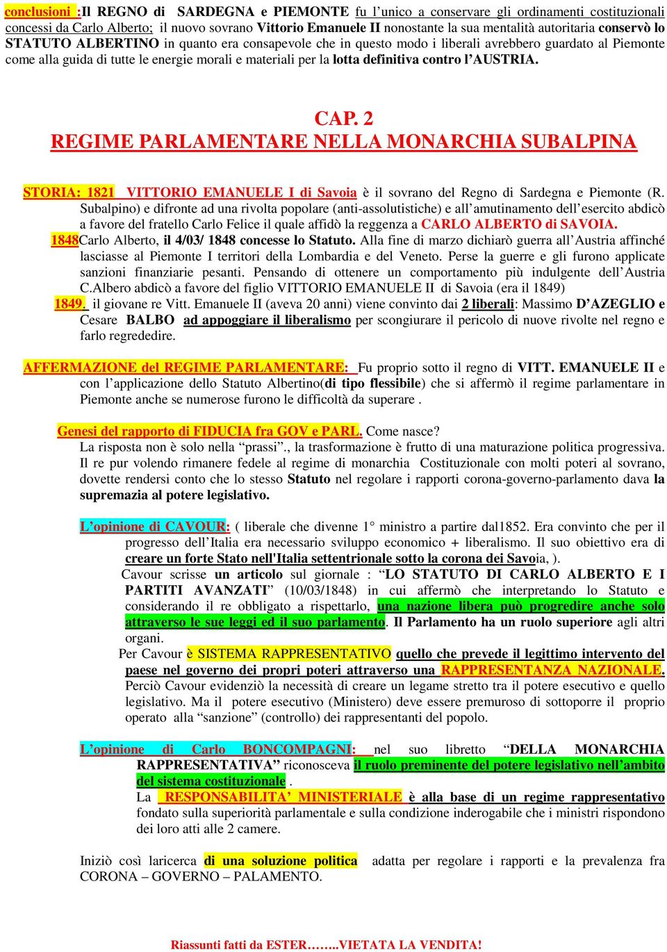 definitiva contro l AUSTRIA. CAP. 2 REGIME PARLAMENTARE NELLA MONARCHIA SUBALPINA STORIA: 1821 VITTORIO EMANUELE I di Savoia è il sovrano del Regno di Sardegna e Piemonte (R.