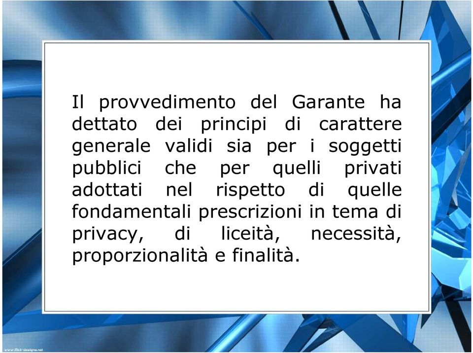 privati adottati nel rispetto di quelle fondamentali prescrizioni