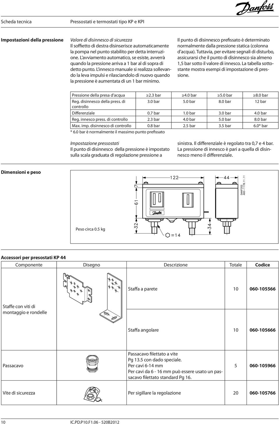 L innesco manuale si realizza sollevando la leva impulsi e rilasciandolo di nuovo quando la pressione è aumentata di un 1 bar minimo.