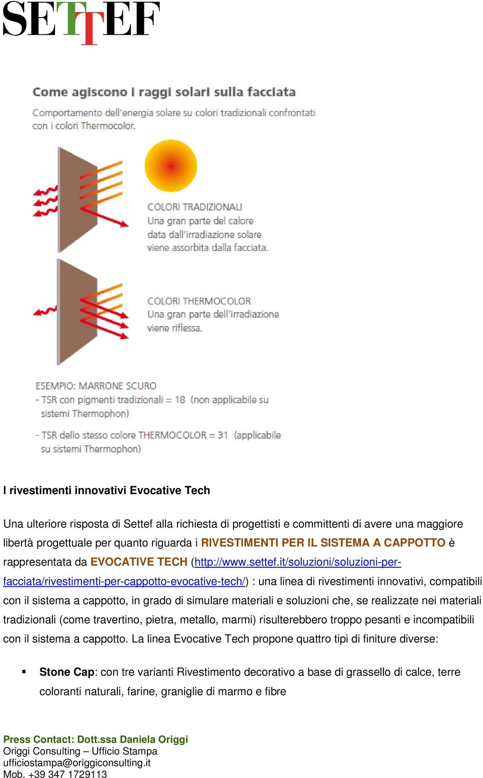 it/soluzioni/soluzioni-perfacciata/rivestimenti-per-cappotto-evocative-tech/) : una linea di rivestimenti innovativi, compatibili con il sistema a cappotto, in grado di simulare materiali e soluzioni