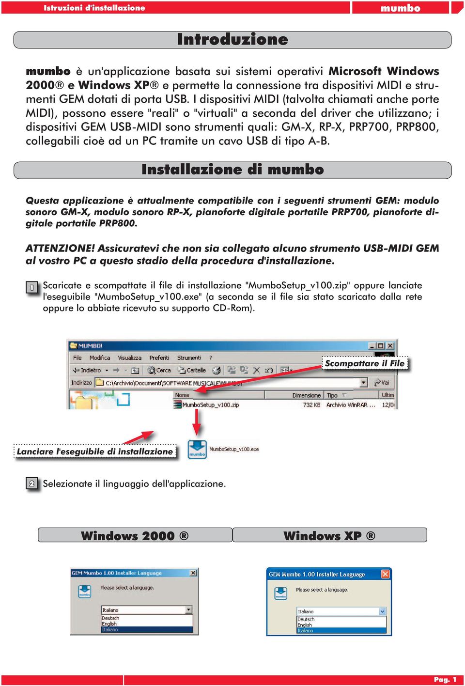 PRP800, collegabili cioè ad un PC tramite un cavo USB di tipo A-B.