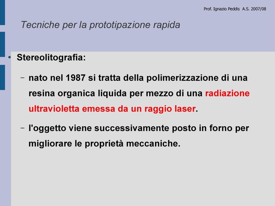 di una radiazione ultravioletta emessa da un raggio laser.