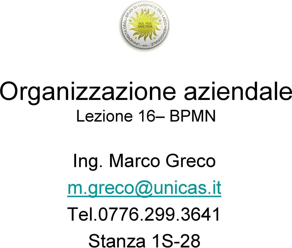Marco Greco m.greco@unicas.