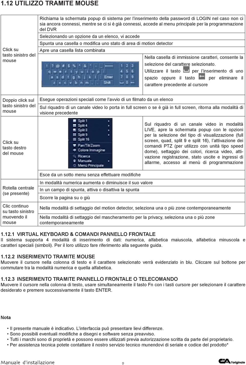 casella lista combinata Nella casella di immissione caratteri, consente la selezione del carattere selezionato.