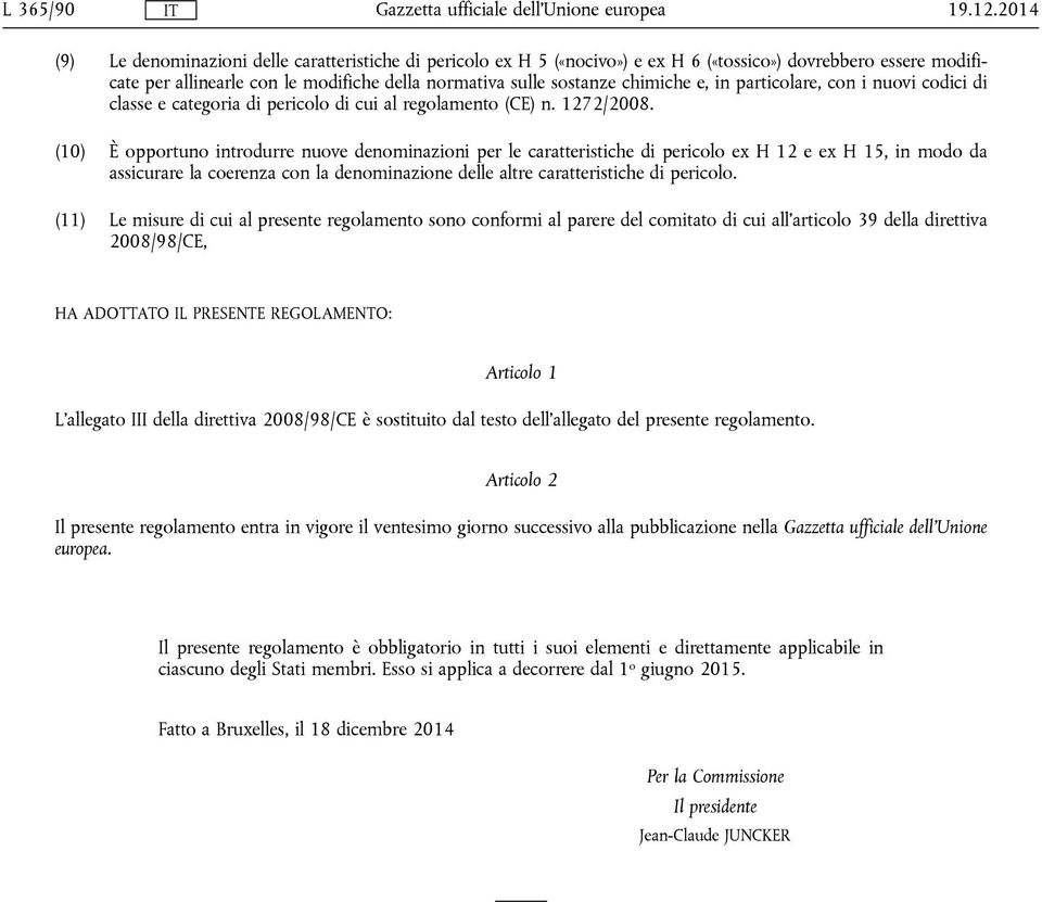 e, in particolare, con i nuovi codici di classe e categoria di pericolo di cui al regolamento (CE) n. 1272/2008.