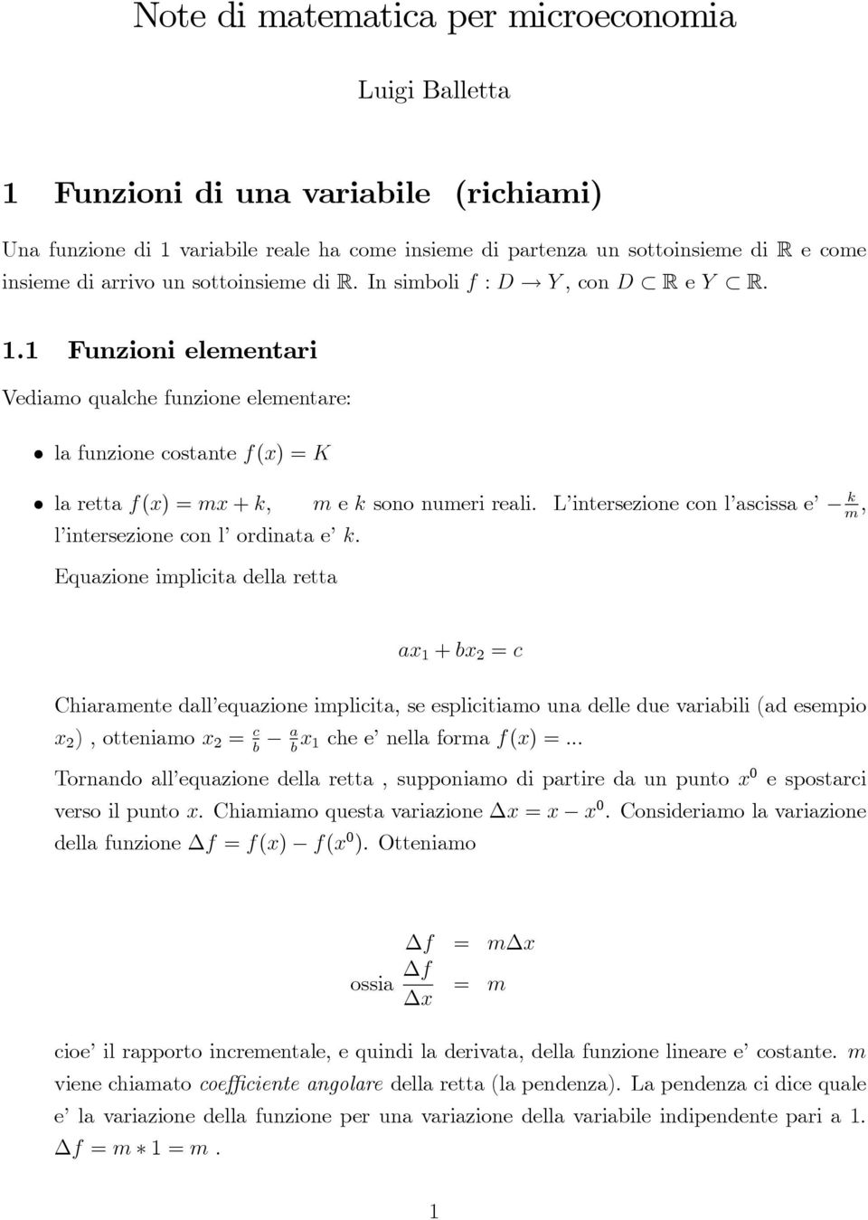 L intersezione con l ascissa e k, m l intersezione con l ordinata e k.