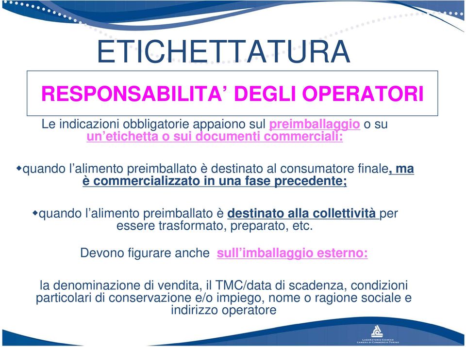 preimballato è destinato alla collettività per essere trasformato, preparato, etc.