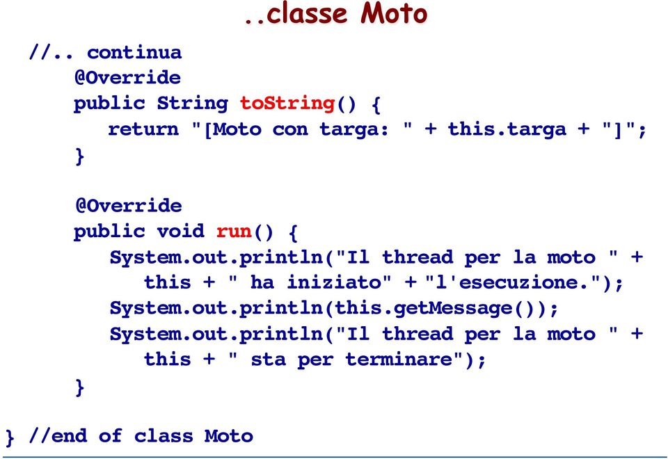 targa + "]"; @Override public void run() { System.out.