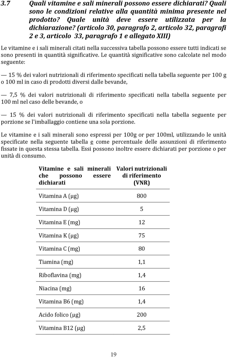 presenti in quantità significative.