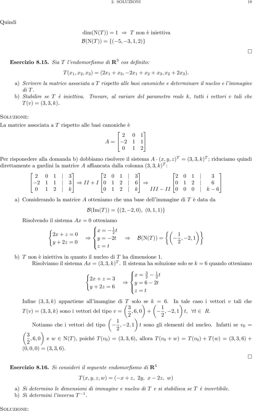 Trovare, al variare del parametro reale k, tutti i vettori v tali che T(v) = (3,3,k).