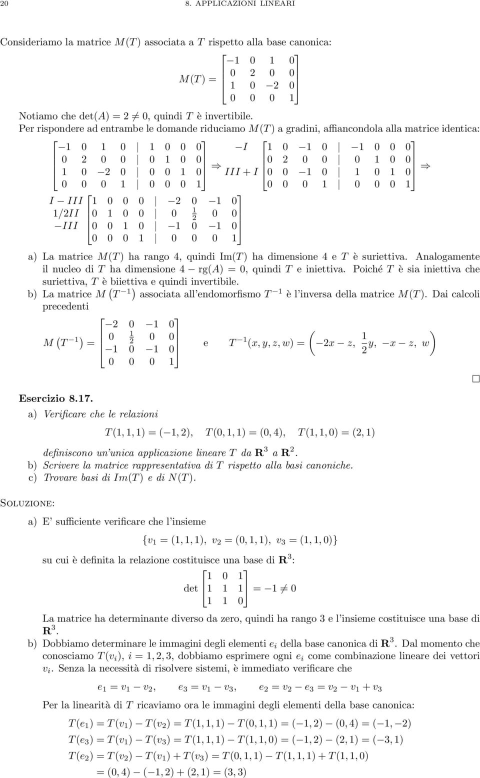 III 0 0 0 0 0 /II 0 0 0 0 0 0 III 0 0 0 0 0 0 0 0 0 0 0 a) La matrice M(T) ha rango 4, quindi Im(T) ha dimensione 4 e T è suriettiva.