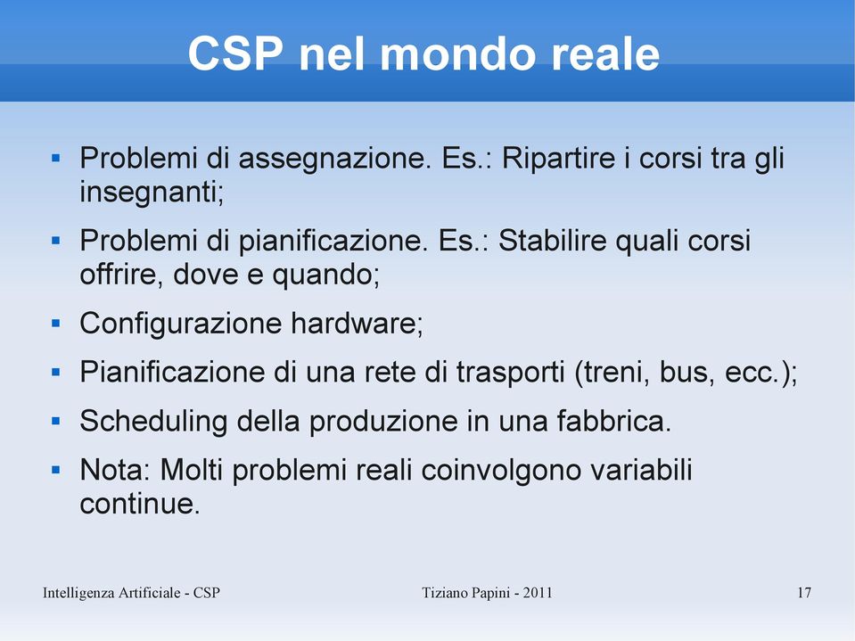 : Stabilire quali corsi offrire, dove e quando; Configurazione hardware; Pianificazione di una rete di