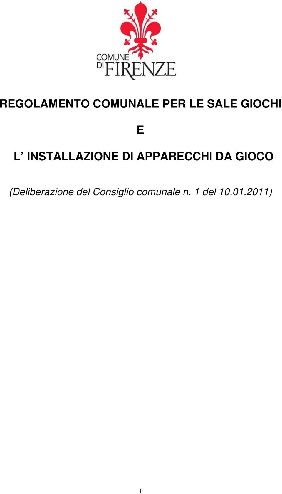 APPARECCHI DA GIOCO (Deliberazione