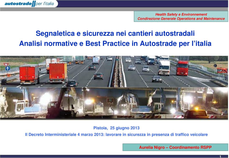 Autostrade per l italia Pistoia, 25 giugno 2013 Il Decreto Interministeriale 4 marzo