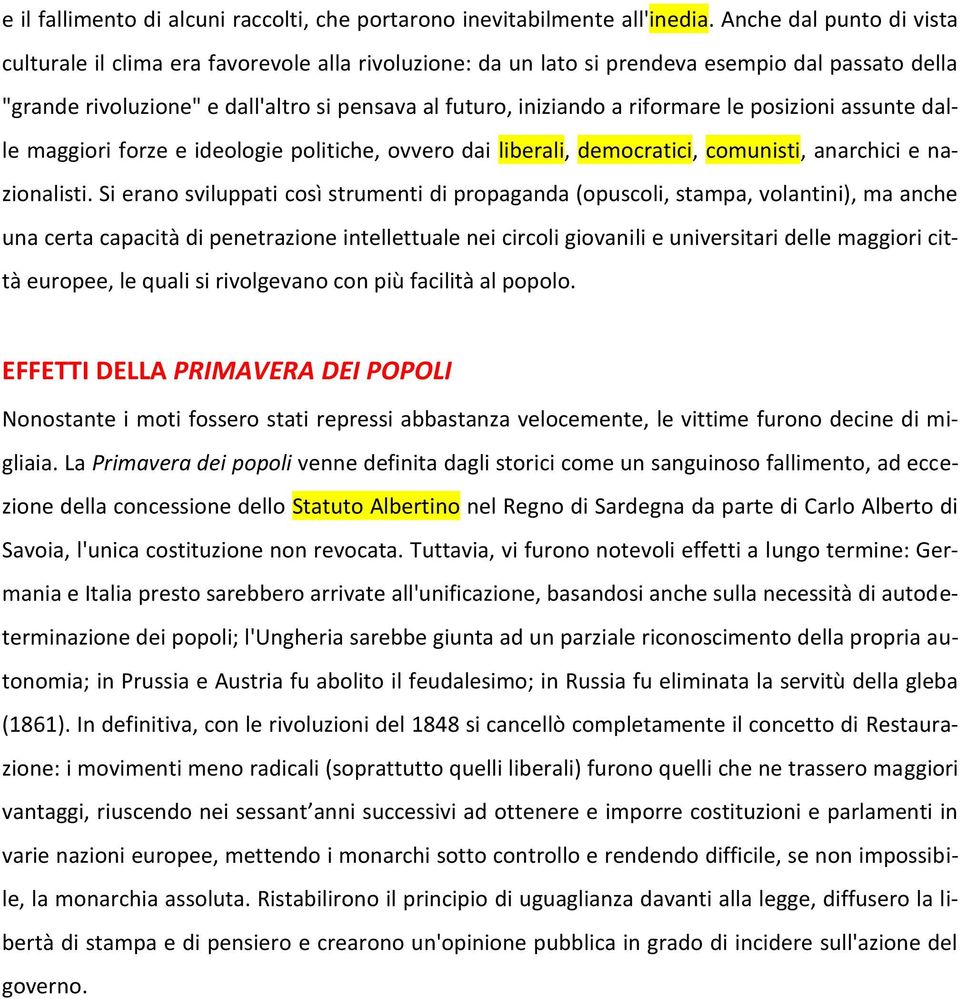 riformare le posizioni assunte dalle maggiori forze e ideologie politiche, ovvero dai liberali, democratici, comunisti, anarchici e nazionalisti.