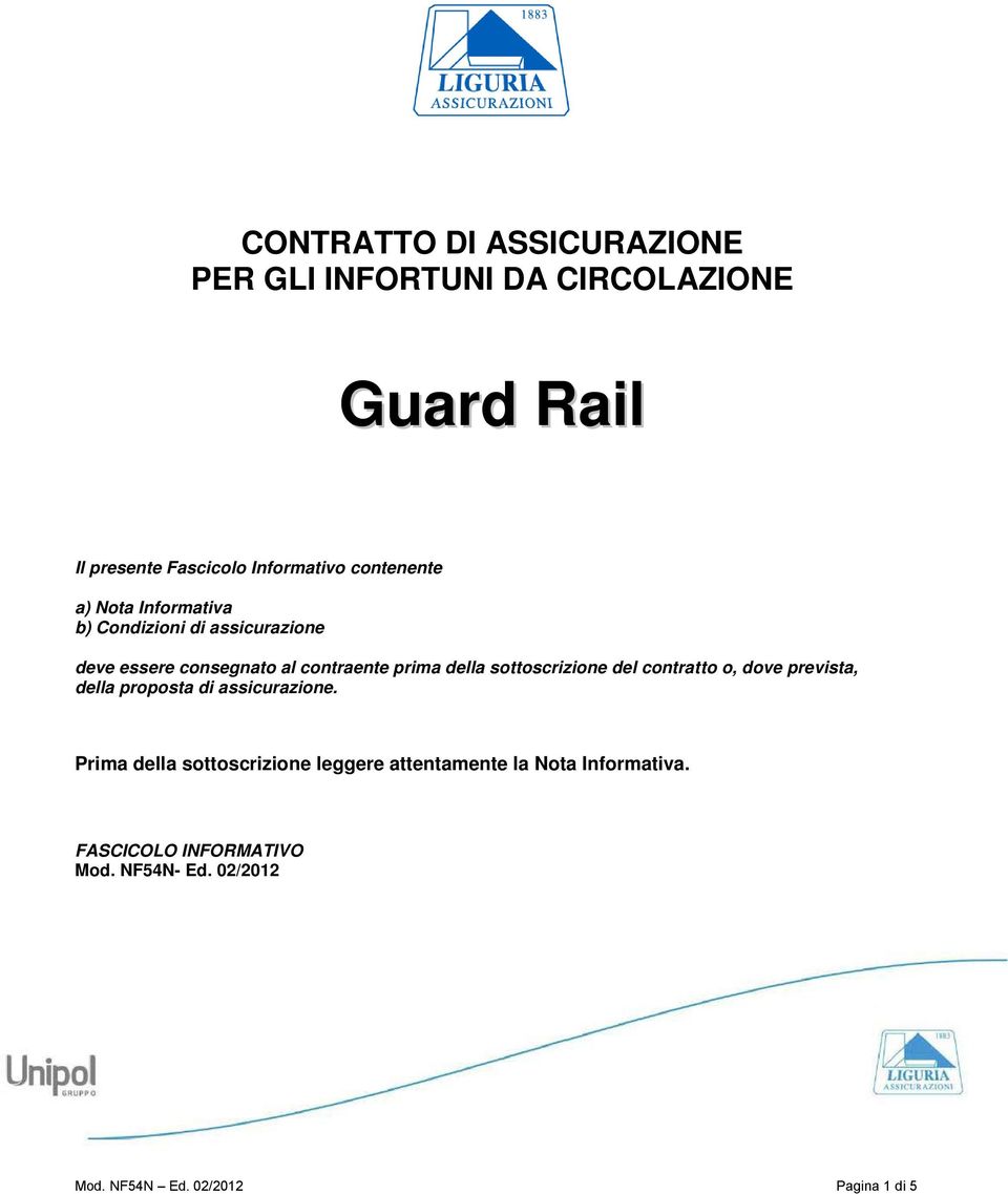 sottoscrizione del contratto o, dove prevista, della proposta di assicurazione.