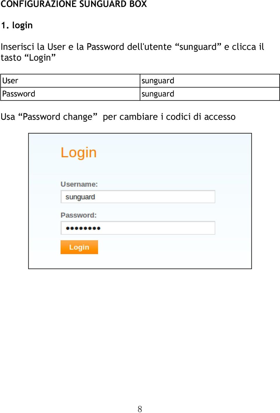 sunguard e clicca il tasto Login User Password