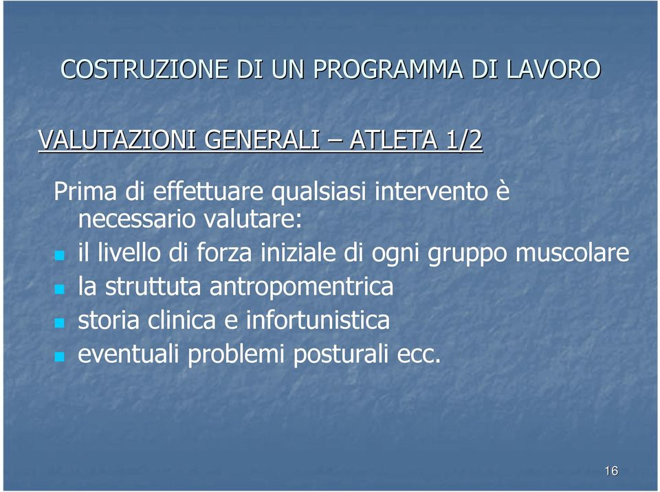 iniziale di ogni gruppo muscolare la struttuta