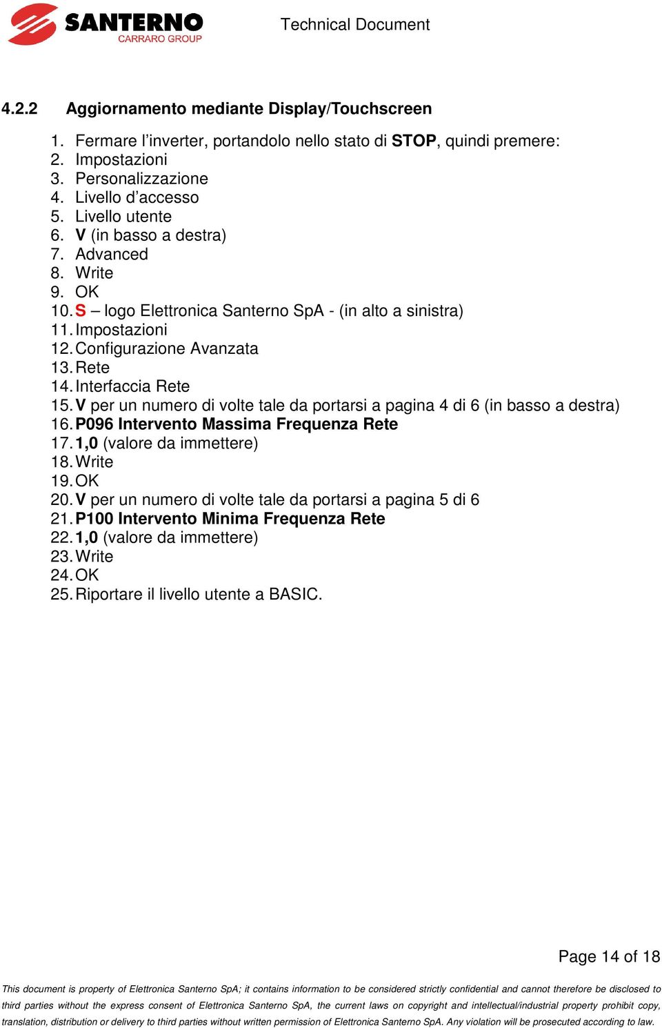 Interfaccia Rete 15. V per un numero di volte tale da portarsi a pagina 4 di 6 (in basso a destra) 16. P096 Intervento Massima Frequenza Rete 17. 1,0 (valore da immettere) 18. Write 19.