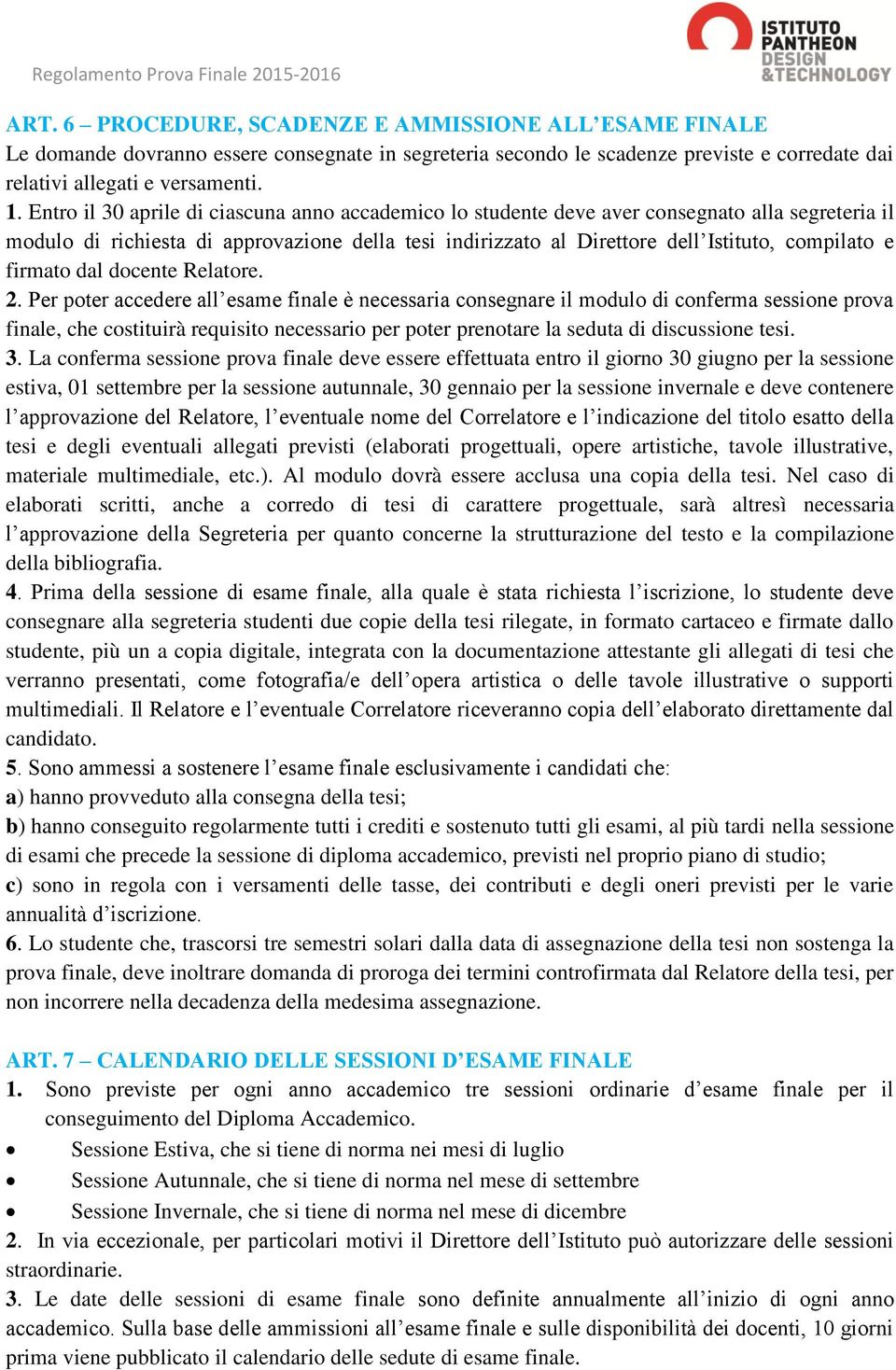 firmato dal docente Relatore. 2.