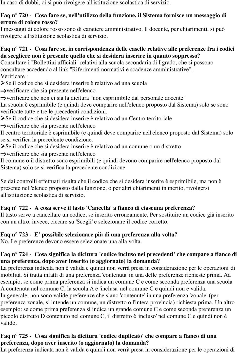 Faq n 721 - Cosa fare se, in corrispondenza delle caselle relative alle preferenze fra i codici da scegliere non è presente quello che si desidera inserire in quanto soppresso?