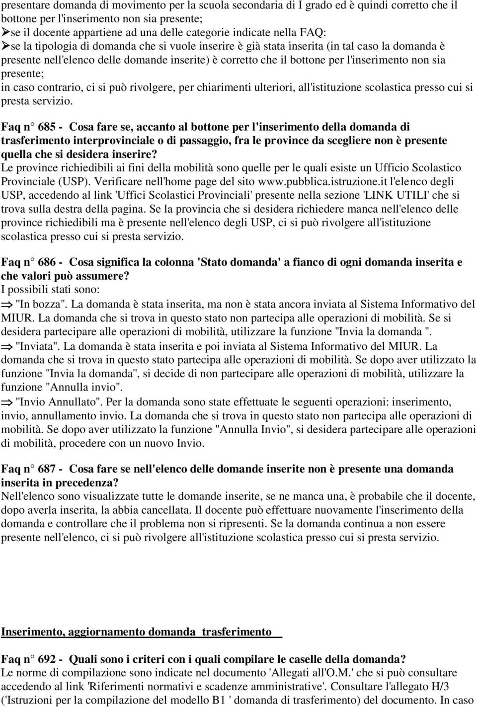 sia presente; in caso contrario, ci si può rivolgere, per chiarimenti ulteriori, all'istituzione scolastica presso cui si presta servizio.