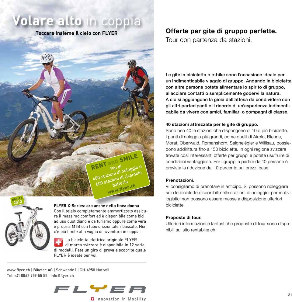 Andando in bicicletta con altre persone potete alimentare lo spirito di gruppo, allacciare contatti o semplicemente godervi la natura.