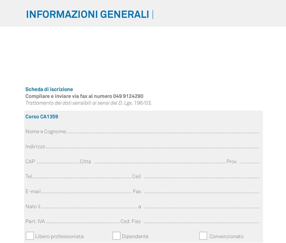 Corso CA1359 Nome e Cognome... Indirizzo... Cap...Città...Prov.... Tel...Cell.