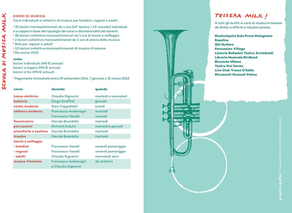 teoria e solfeggio 2 lezioni collettive monosettimanali da 2 ore di storia della musica * Solo per ragazzi e adulti 10 lezioni collettive monosettimanali di musica d insieme * Da marzo 2015 costo