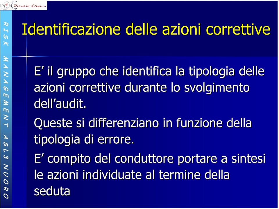 Queste si differenziano in funzione della tipologia di errore.