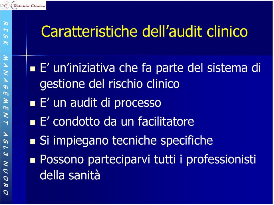 di processo E condotto da un facilitatore Si impiegano