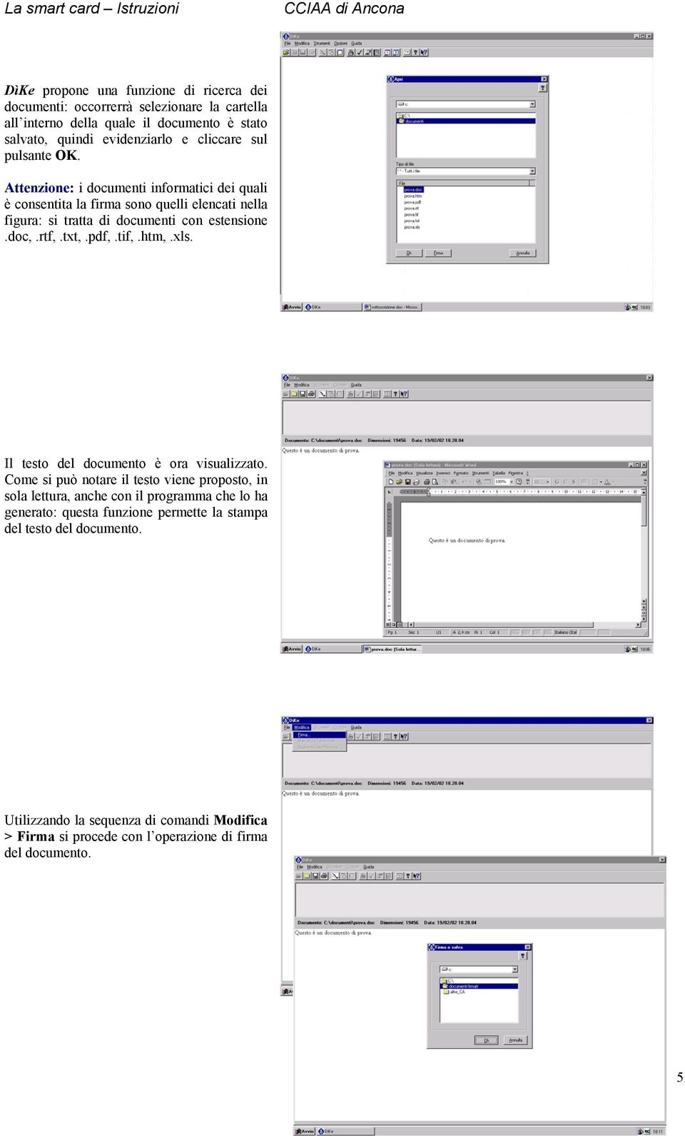 doc,.rtf,.txt,.pdf,.tif,.htm,.xls. Il testo del documento è ora visualizzato.