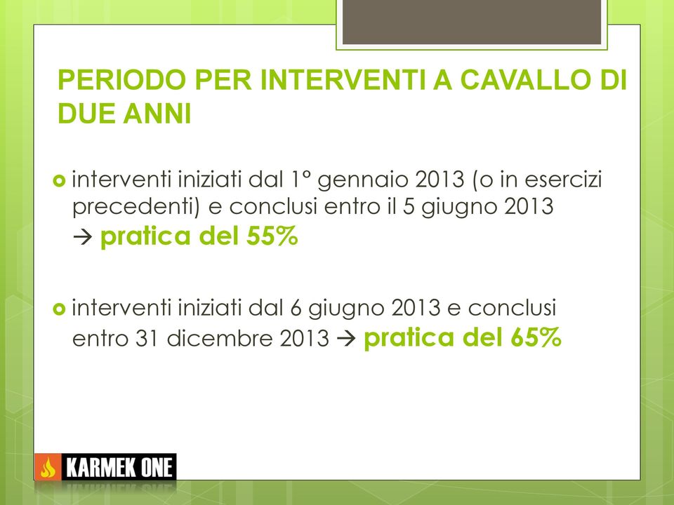 conclusi entro il 5 giugno 2013 pratica del 55% interventi