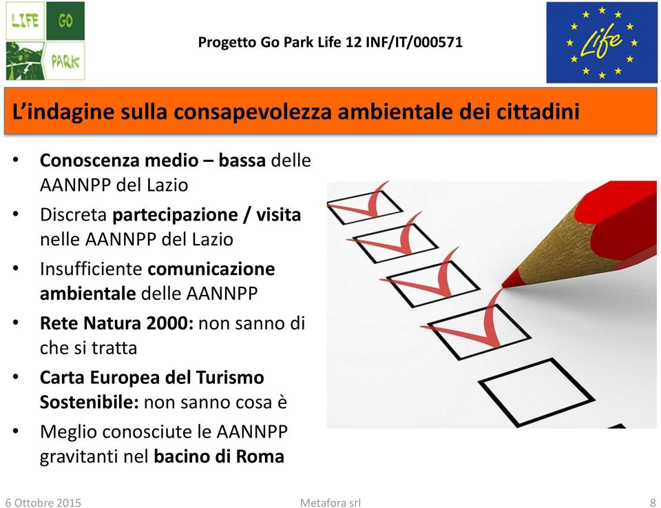 ambientale delle AANNPP Rete Natura 2000: non sanno di che si tratta Carta Europea del Turismo