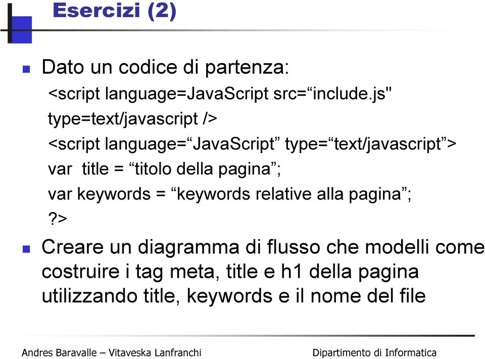 titolo della pagina ; var keywords = keywords relative alla pagina ;?