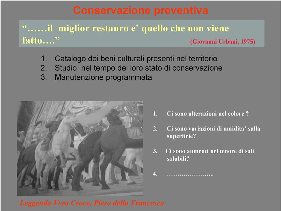 Studio nel tempo del loro stato di conservazione 3. Manutenzione programmata 1.