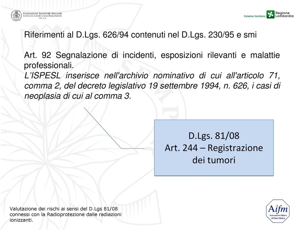 L ISPESL inserisce nell'archivio nominativo di cui all'articolo 71, comma 2, del decreto