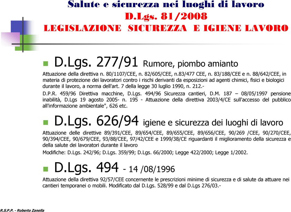 212.- D.P.R. 459/96 Direttiva macchine, D.Lgs. 494/96 Sicurezza cantieri, D.M. 187 08/05/1997 pensione inabilità, D.Lgs 19 agosto 2005- n.