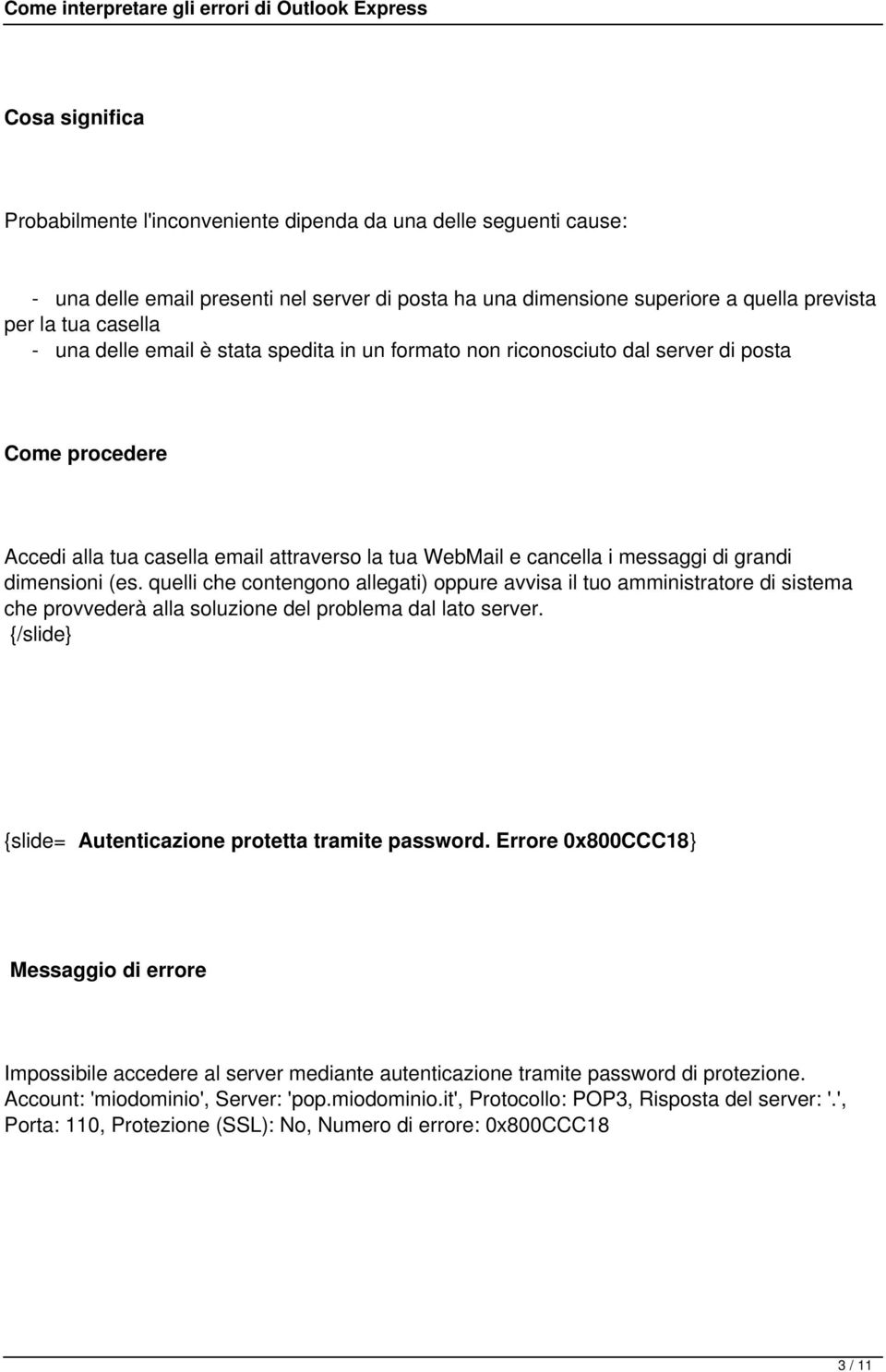 oppure avvisa il tuo amministratore di sistema che provvederà alla soluzione del problema dal lato server {slide= Autenticazione protetta tramite password Errore 0x800CCC18} Impossibile accedere al