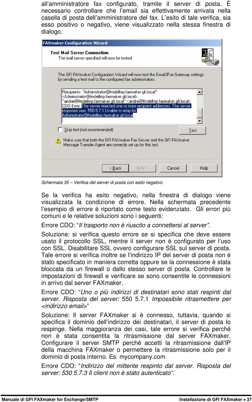 Schermata 35 Verifica del server di posta con esito negativo Se la verifica ha esito negativo, nella finestra di dialogo viene visualizzata la condizione di errore.