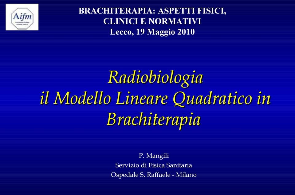 Lineare Quadratico in Brachiterapia P.