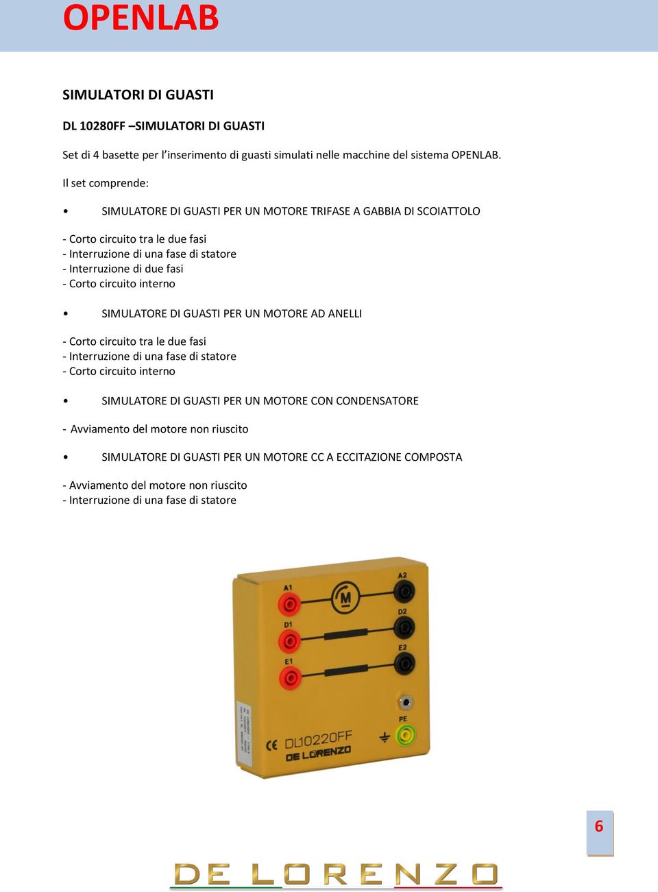 fasi - Corto circuito interno SIMULATORE DI GUASTI PER UN MOTORE AD ANELLI - Corto circuito tra le due fasi - Interruzione di una fase di statore - Corto circuito interno