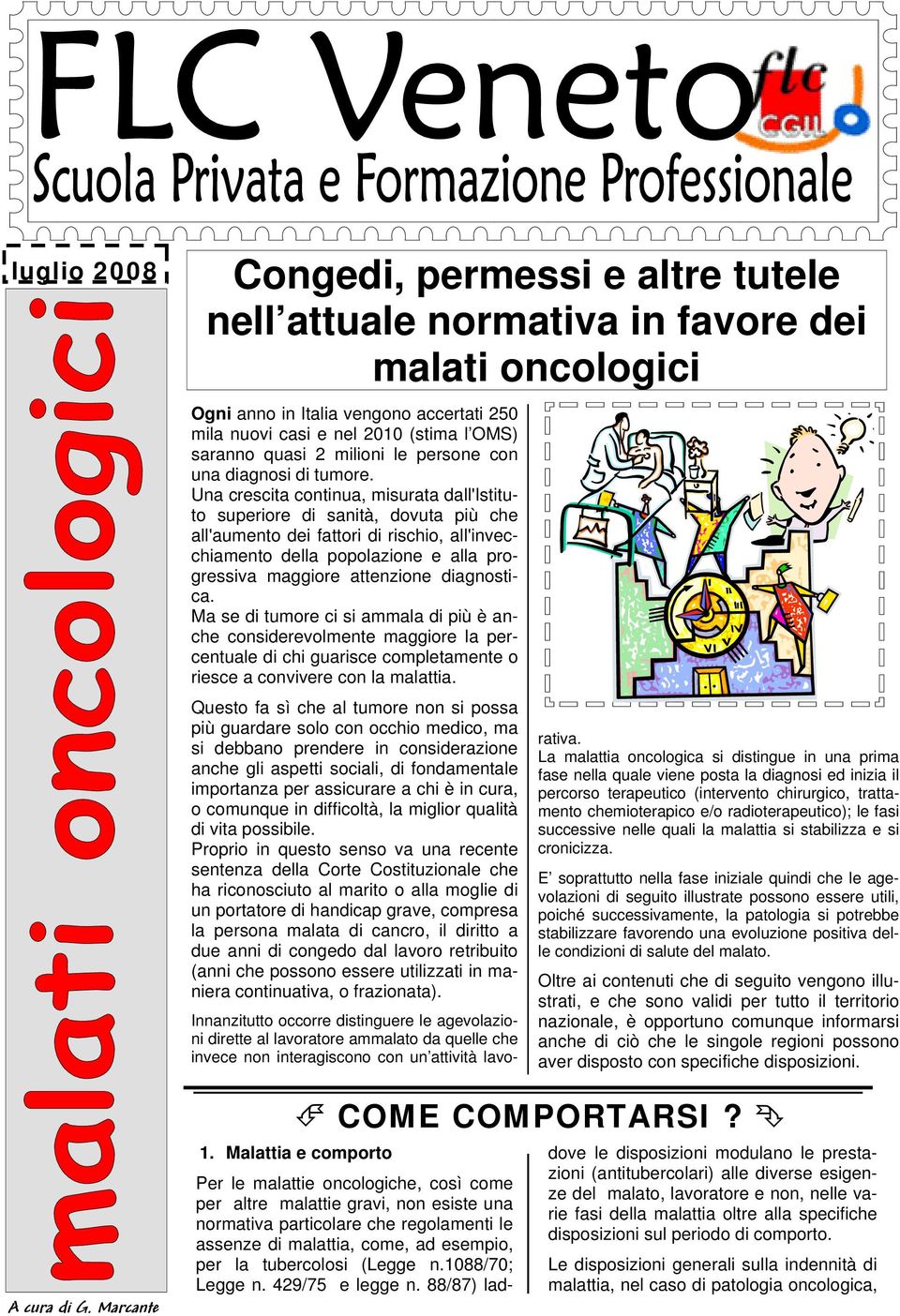 milioni le persone con una diagnosi di tumore.