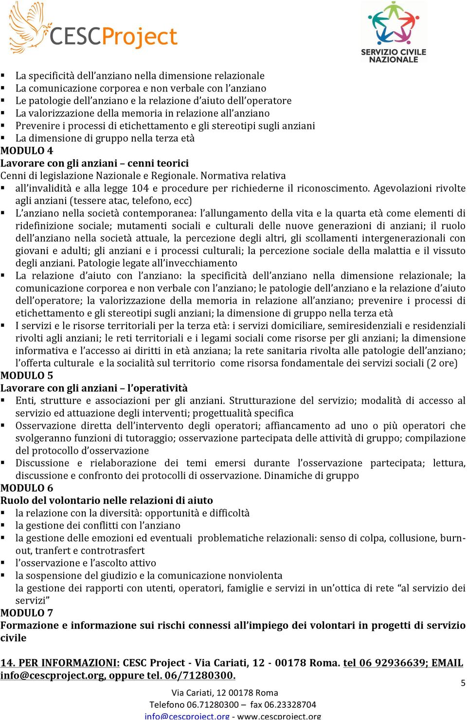 legislazione Nazionale e Regionale. Normativa relativa all invalidità e alla legge 104 e procedure per richiederne il riconoscimento.