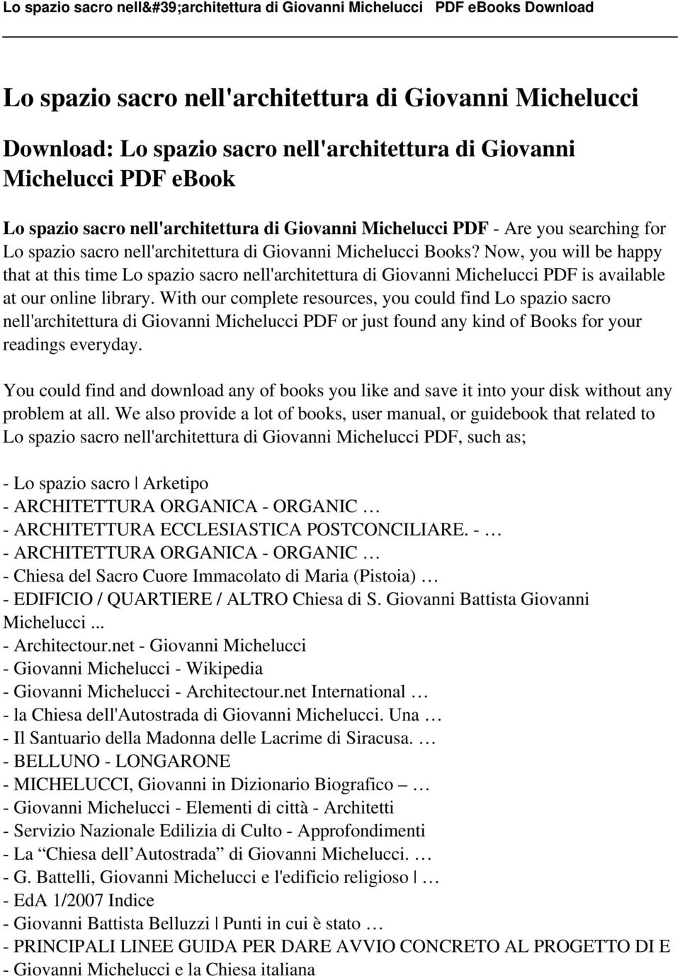 Now, you will be happy that at this time Lo spazio sacro nell'architettura di Giovanni Michelucci PDF is available at our online library.