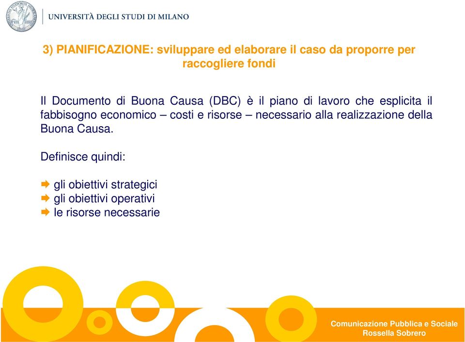 fabbisogno economico costi e risorse necessario alla realizzazione della Buona